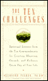The Ten Challenges: Spiritual Lessons from the 10 Commandments for Creating Meaning, Growth, and Richness Every Day of Your Life