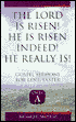 The Lord Is Risen! He Is Risen Indeed! He Really Is: Gospel Sermons for Lent/Easter (Cycle A Series)