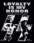 Loyalty Is My Honor