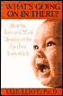 What's Going on in There?: How the Brain and Mind Develop in the First Five Years of Life