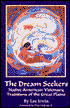 The Dream Seekers: Native American Visionary Traditions of the Great Plains