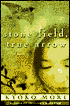 Stone Field, True Arrow