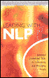 Leading with NLP: Essential Leadership Skills for Influencing and Managing People