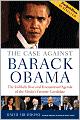 The Case Against Barack Obama: The Unlikely Rise and Unexamined Agenda of the Media's Favorite Candidate