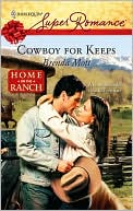 Cowboy for Keeps (Harlequin Super Romance #1526)