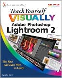 Teach Yourself VISUALLY Adobe Photoshop Lightroom 2 (Teach Yourself VISUALLY (Tech) Series)