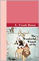 The Wonderful Wizard of Oz (Oz Series #1)
