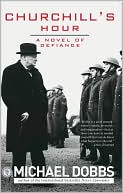 Churchill's Hour: A Novel of Defiance