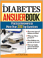 Diabetes Answer Book: Practical Answers to More Than 300 Top Questions