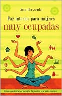 Paz Interior Para Mujeres Muy Ocupadas = Inner Peace for Busy Women