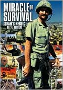 Miracle of Survival: Israel's Heroic Battle for Life
