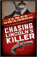 Chasing Lincoln's Killer: The Search for John Wilkes Booth