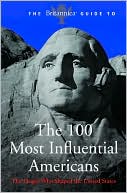 The Britannica Guide to 100 Influential Americans