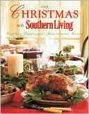 Christmas with Southern Living 2008: Great Recipes - Easy Entertaining - Festive Decorations - Gift Ideas