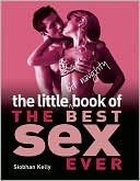 The Little Bit Naughty Book of The Best Sex Ever