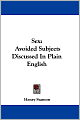 Sex: Avoided Subjects Discussed in Plain English
