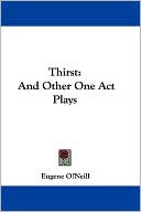 Thirst: And Other One Act Plays