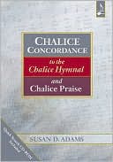 Chalice Concordance to the Chalice Hymnal and Chalice Praise [With CDROM]