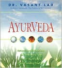 Ayurveda: Natural Health Practices for Your Body Type from the World's Oldest Healing Tradition