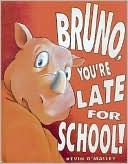 Bruno, You're Late for School!