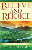 Believe and Rejoice: Joy is the Serious Business of Heaven