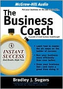 The Business Coach: A Parable of Small Business Breakthrough!