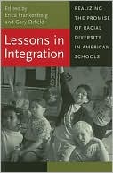 Lessons in Integration: Realizing the Promise of Racial Diversity in American Schools