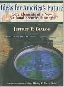 Ideas for America's Future: Core Elements of a New National Security Strategy