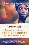 Trailblazers: Stories from the Lives of Harriet Tubman and Other Christian Heroes