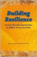 Building Resilience: Human Security Approaches to AIDS in Africa and Asia