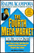 The Fourth Mega Market, Now Through 2011: How Three Earlier Bull Markets Explain the Present and Predict the Future