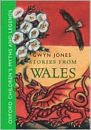 Stories from Wales: Oxford Children's Myths and Legends