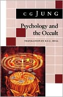 Psychology and the Occult: (From Vols. 1, 8, 18 Collected Works)