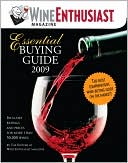 Wine Enthusiast Essential Buying Guide 2009: Includes Ratings for More than 50,000 Wines!
