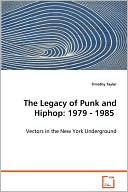 The Legacy of Punk and Hiphop: 1979 - 1985 - Vectors in the New York Underground