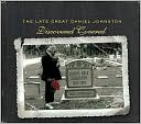 The Late Great Daniel Johnston: Discovered Covered