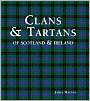 Clans & Tartans: of Scotland & Ireland