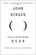 Hold Everything Dear: Dispatches on Survival and Resistance