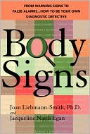 Body Signs: From Warning Signs to False Alarms... How to Be Your Own Diagnostic Detective