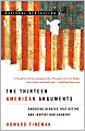 The Thirteen American Arguments: Enduring Debates That Define and Inspire Our Country