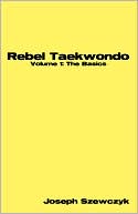 Rebel Taekwondo-Volume 1: Basics
