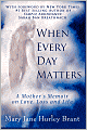 When Every Day Matters, A Mother's Memoir On Love, Loss And Life