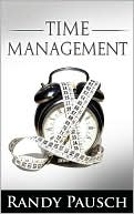 Time Management by Randy Pausch (the Author of the Last Lecture)