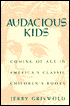 Audacious Kids: Coming of Age in America's Classic Children's Books