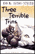 Three Terrible Trins