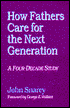 How Fathers Care for the Next Generation: A Four-Decade Study