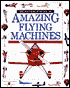 Amazing Flying Machines