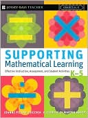 Supporting Mathematical Learning: Effective Instruction, Assessment, and Student Activities, Grades K-5