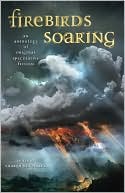 Firebirds Soaring: An Anthology of Original Speculative Fiction