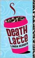 Death by Latte by Linda Gerber: Book Cover